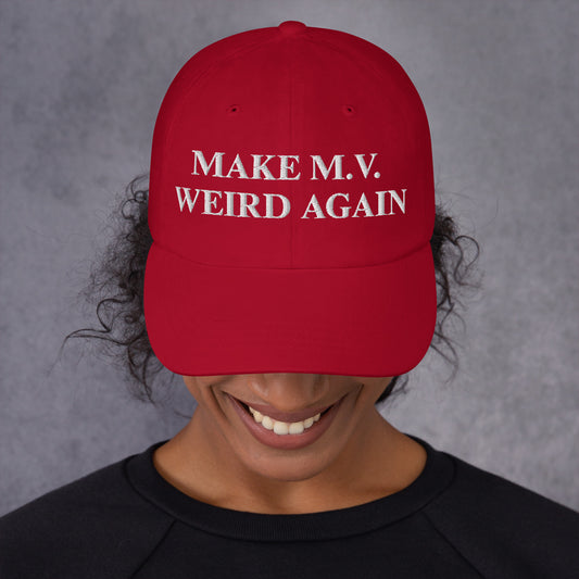 MAKE M.V. WEIRD AGAIN