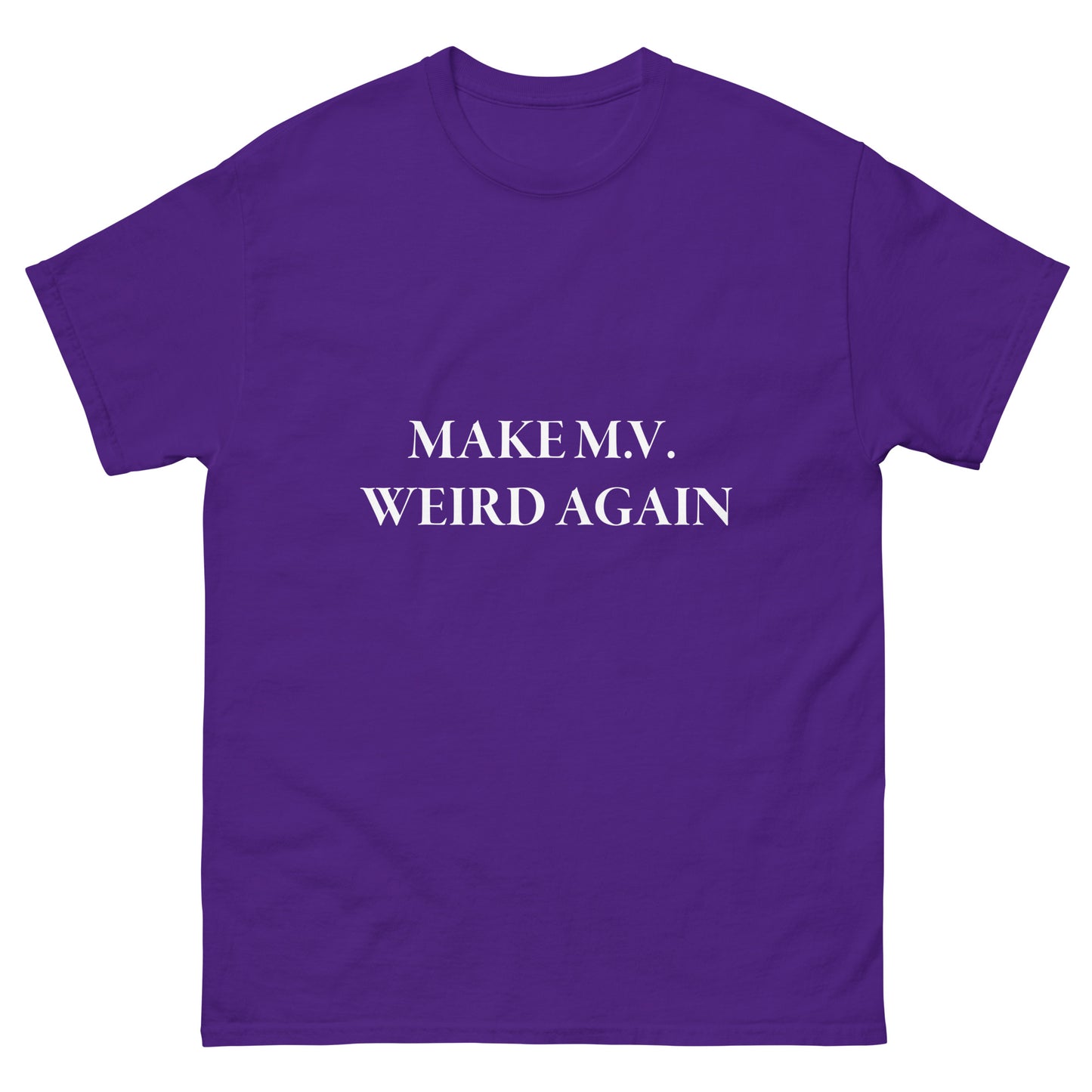 MAKE M.V. WEIRD AGAIN T-SHIRT